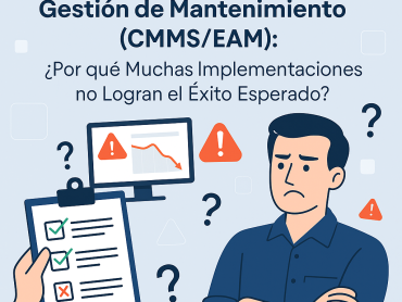 Digitalización con Software de Gestión de Mantenimiento (CMMS/EAM): ¿Por qué Muchas Implementaciones no Logran el Éxito Esperado?